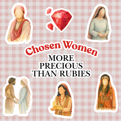 Chosen Women – More Precious Than Rubies